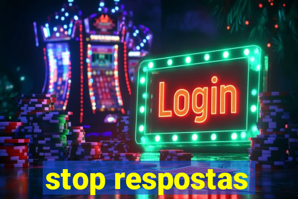 stop respostas